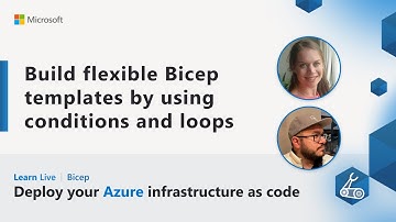 Learn Live - Build flexible Bicep templates by using conditions and loops