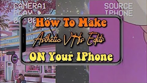 How To Make Asthetic Vhs Edits On iPhone Using Free Apps| Ios Vhs Edits