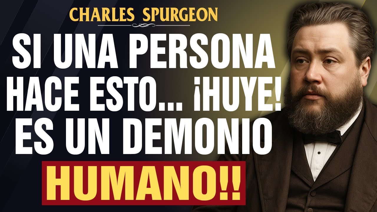Dios advierte:¡TEN CUIDADO! 5 SEÑALES de que Estás Frente a un Demonio Humano ! - Charles Spurgeon