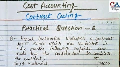Contract Costing In Cost Accounting| Contract Costing Bcom & BBA| Contract Costing Practical Ques.6
