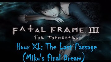 「Fatal Frame 3: The Tormented」 Ept ~ "Hour 11a: The Last Passage"