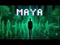 Maya The Illusion You Live In