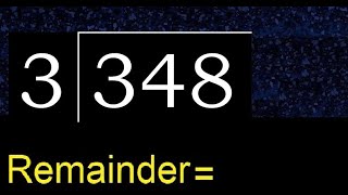 Divide 348 by 3 , remainder  . Division with 1 Digit Divisors . How to do