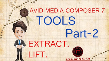 5.AVID MEDIA COMPOSER 7 | TOOLS | PART-2 | EXTRACT, LIFT