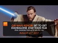 Tapnews 082117  obiwan kenobi is one of few star wars standalone films in development