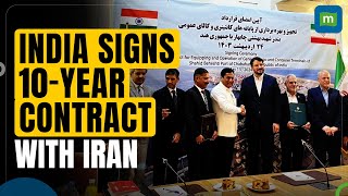 India Signs 10-year Contract with Iran for Chabahar Port | IPGL To Invest $120 Million