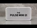 Pulse mini 2i  deep hifi sound for any room