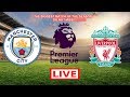 MANCHESTER CITY 2-1 LIVERPOOL FULL MATCH HD