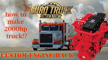 ETS2: HOw To Hack Your Truck Mod Engine to make any XXXXHP that u want