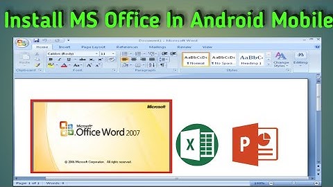 Install MS Office In Android Mobile /MS Word/ MS Excel MS PowerPoint / MS Word मोबाइल में चलाएं