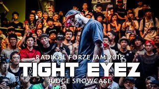Tight Eyez | Judge Showcase | Radikal Forze Jam 2015 | RPProds