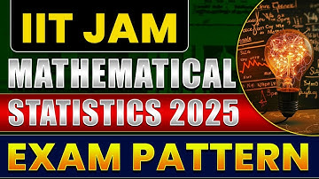 IIT JAM Mathematical Statistics Exam Pattern 2025 - Complete Guide
