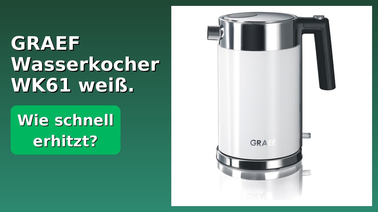 BEWERTUNG (2025): GRAEF Wasserkocher WK61 weiß.. WESENTLICHE Einzelheiten