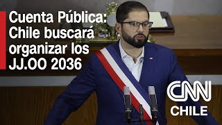 Cuenta Pública 2024: Presidente Boric anuncia que Chile buscará organizar los Juegos Olímpicos 2036