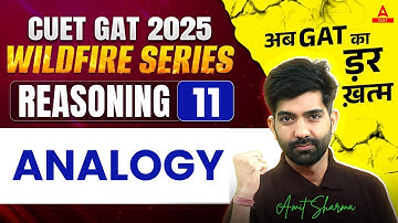 CUET 2025 General Aptitude Test | Analogy | CUET Reasoning | Day 11