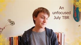 An unfocused TBR for July [11 books]