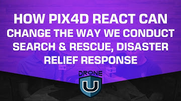 How Pix4D React Can Change the Way We Conduct Search & Rescue, Disaster Relief Response