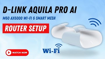 D Link Aquila Pro AI M60 AX6000 Wi Fi 6 Smart Mesh Router Setup