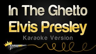 Elvis Presley - In The Ghetto (Karaoke Version)