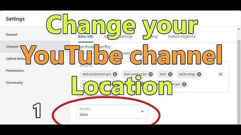 How To Add Or Change Channel Location On Youtube 2022