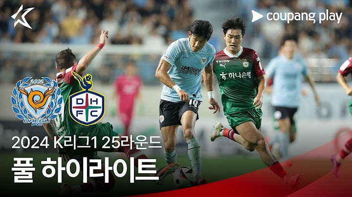 [2024 K리그1] 25R 대구 vs 대전 풀 하이라이트