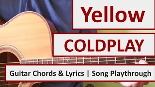 Vignette de la vidéo "Yellow - COLDPLAY - Easy Chords & Lyrics - Guitar Playthrough"