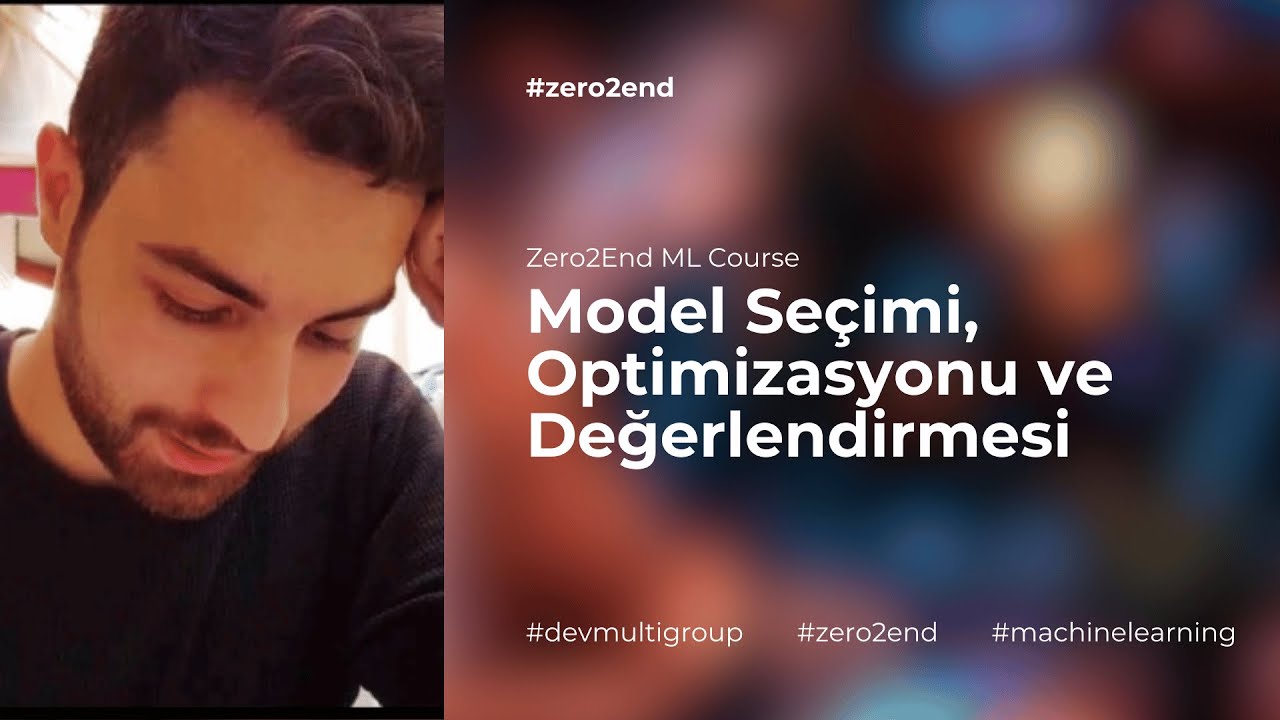 Model Seçimi, Optimizasyonu ve Değerlendirmesi | Engin Deniz Alpman