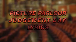 Video-Miniaturansicht von „Judgement Day - Picture Parlour Lyrics“