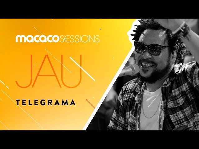 Jau - Telegrama | Macaco Sessions (Ao Vivo) class=