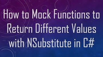 How to Mock Functions to Return Different Values with NSubstitute in C#