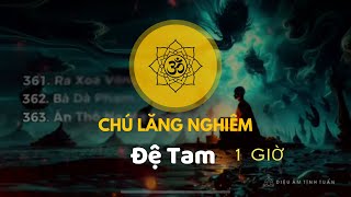 Chú Lăng Nghiêm (Tiếng Việt) - Đệ Tam - ̣1tiếng