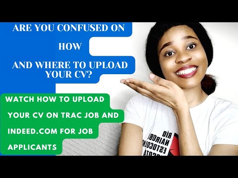 #How to upload your CV to Trac job site and indeed.com for job applicants#