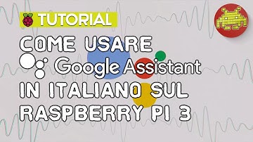 Google Assistant In Italiano Su Raspberry Pi!