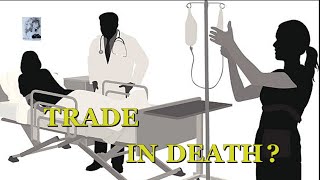 TRADE IN DEATH?