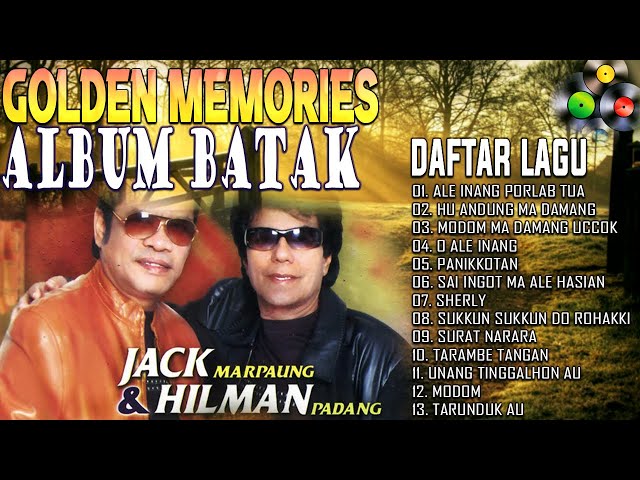 Lagu Batak Golden Memories - ( Jack Marpaung & Hilman Padang ) Paling Enak Di Dengar. class=