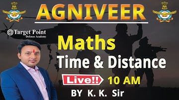 Time & Distance  | Maths | Agniveer 2022 | KK SIr | Target Point Defence Academy Jaipur