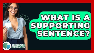 What Is A Supporting Sentence? - The Language Library