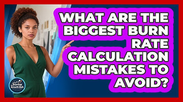 What Are The Biggest Burn Rate Calculation Mistakes To Avoid? - The Startup Growth Hub