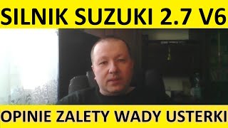 Silnik Suzuki 2.7 V6 24V H27A opinie, recenzja, zalety, wady, usterki, spalanie, rozrząd, olej.