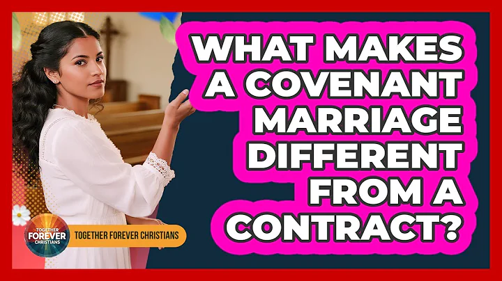 What Makes A Covenant Marriage Different From A Contract?