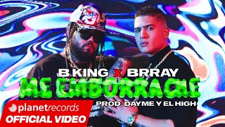 B KING ❌ BRRAY ❌ DAYME Y EL HIGH - Me Emborrache (Official Video) Reggaeton Perreo 2021