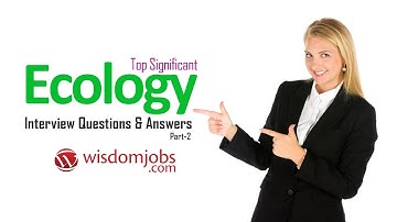 Ecology Interview Questions and Answers 2019 Part-2 | Ecology Interview Questions | Wisdom Jobs