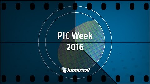 Lumerical PIC Week 2016