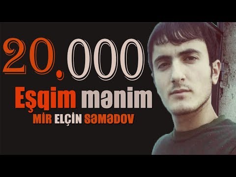Mir Elcin Semedov - Esqim Menim 2019 ( Eksqluziv )