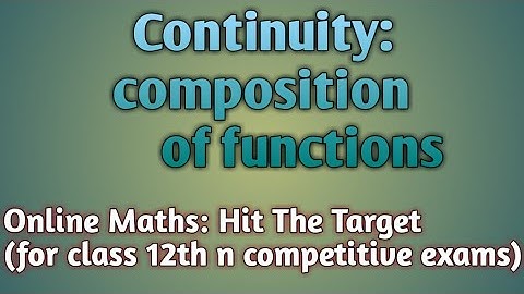 CONTINUITY:  COMPOSITION OF FUNCTIONS