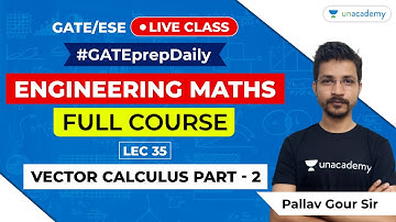 Engineering Maths GATE/ESE | Vector Calculus Part 2 | Lec 35 | GATE ESE 2021