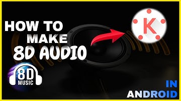 How to make 8D Songs in Android Phone | Using Kinemaster