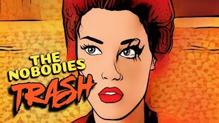 THE NOBODIES (TRASH) -restricted-