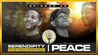 PEACE  Inky Johnson | Serendipity Podcast  Season 3 Episode 42