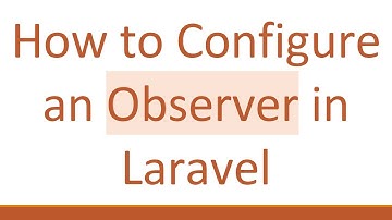How to Configure an Observer in Laravel